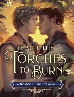 Teach the Torches to Burn: A Romeo & Juliet Remix Cheap