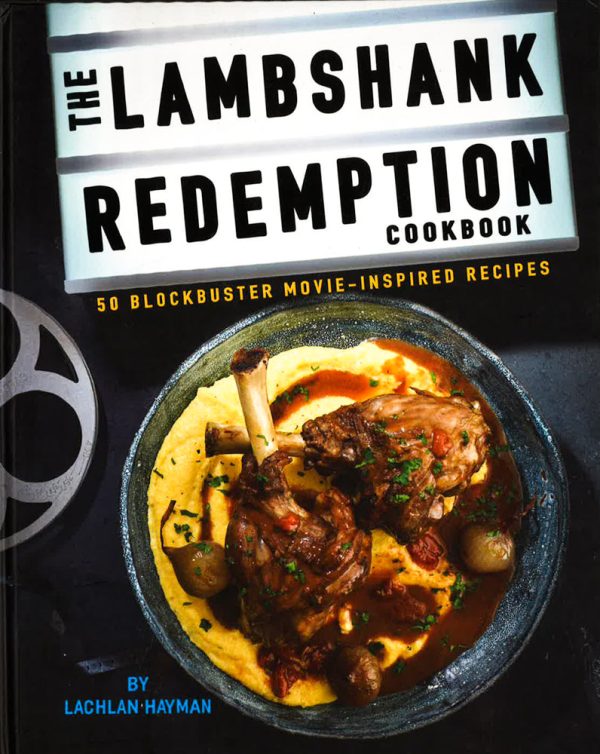 The Lambshank Redemption Cookbook : 50 Blockbuster Movie-Inspired Recipes For Sale