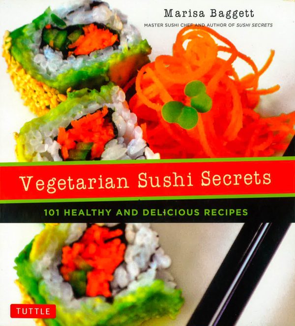 Vegetarian Sushi Secrets: 101 Healthy And Delicious Recipes on Sale