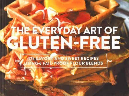 The Everyday Art Of Gluten-Free on Sale