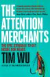 The Attention Merchants : The Epic Struggle To Get Inside Our Heads on Sale